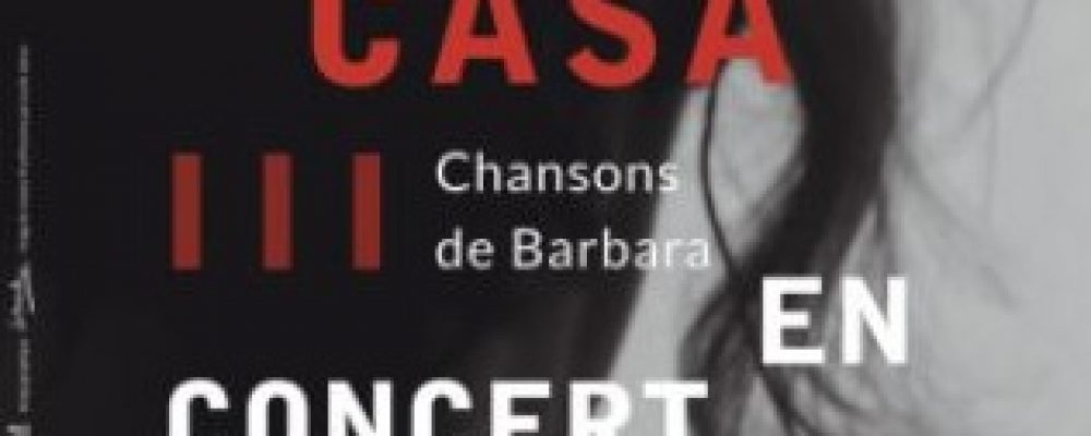 LOU CASA – Chante BARBARA – Des concerts dans notre région