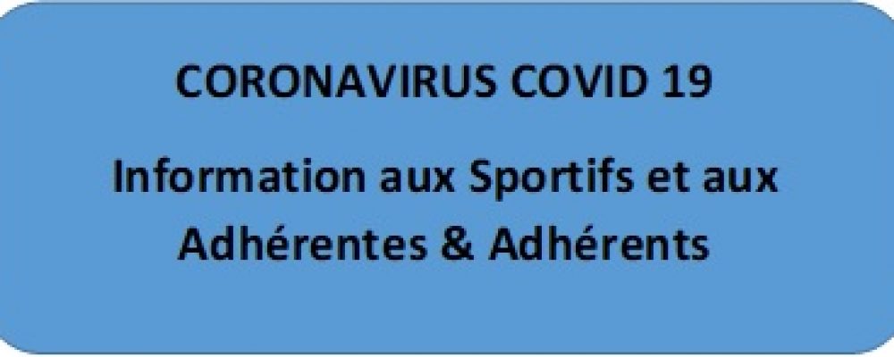 COVID 19 – Informations aux Adhérentes et Adhérents